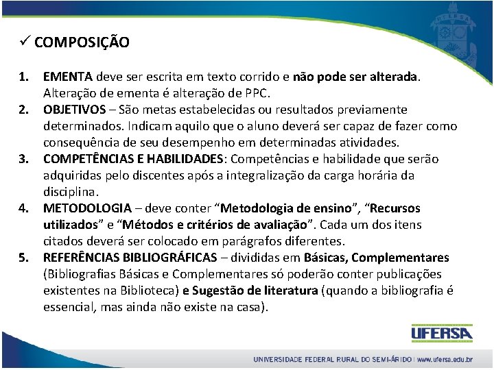 ü COMPOSIÇÃO 1. EMENTA deve ser escrita em texto corrido e não pode ser