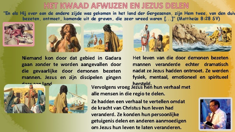 HET KWAAD AFWIJZEN EN JEZUS DELEN "En als Hij over aan de andere zijde