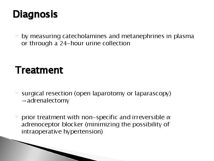 Diagnosis by measuring catecholamines and metanephrines in plasma or through a 24 -hour urine