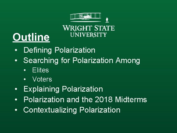 Outline • Defining Polarization • Searching for Polarization Among • Elites • Voters • Outline • Defining Polarization • Searching for Polarization Among • Elites • Voters •
