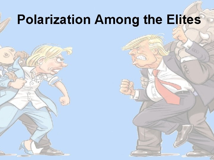 Polarization Among the Elites Polarization Among the Elites