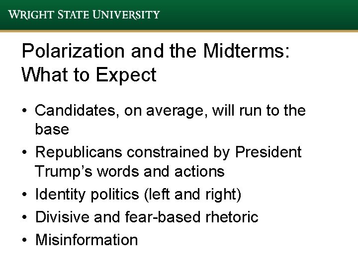 Polarization and the Midterms: What to Expect • Candidates, on average, will run to Polarization and the Midterms: What to Expect • Candidates, on average, will run to