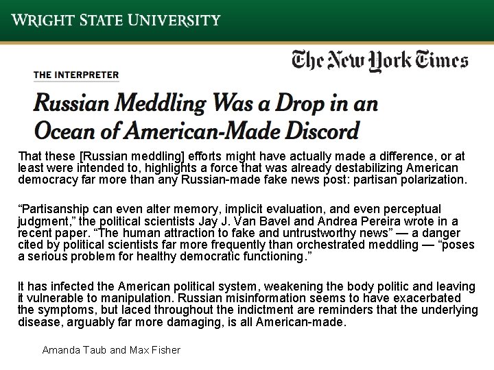 That these [Russian meddling] efforts might have actually made a difference, or at least