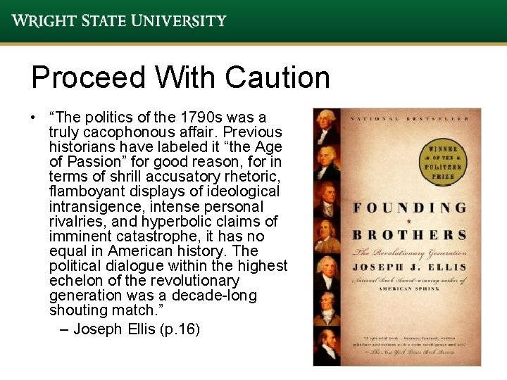 Proceed With Caution • “The politics of the 1790 s was a truly cacophonous Proceed With Caution • “The politics of the 1790 s was a truly cacophonous