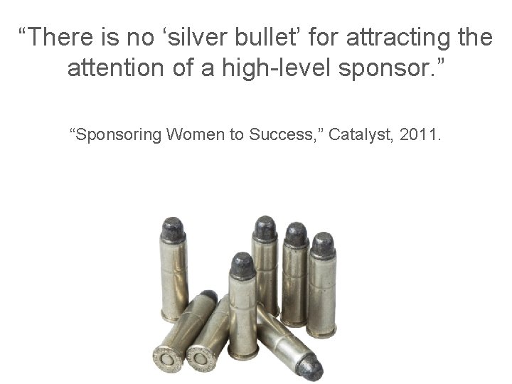 “There is no ‘silver bullet’ for attracting the attention of a high-level sponsor. ”