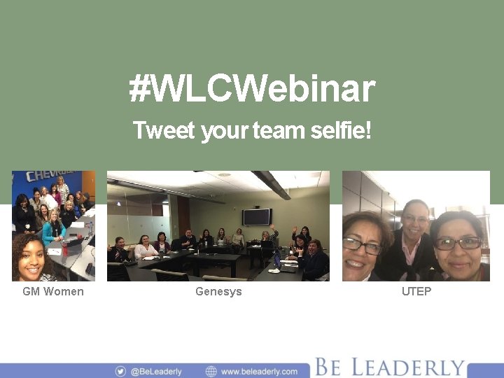 #WLCWebinar Tweet your team selfie! GM Women Genesys UTEP 