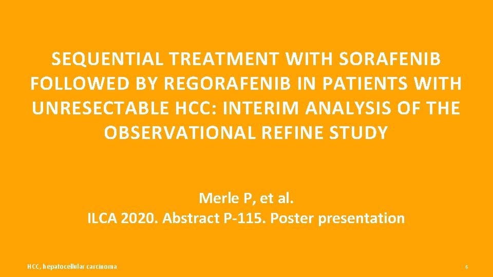 SEQUENTIAL TREATMENT WITH SORAFENIB FOLLOWED BY REGORAFENIB IN PATIENTS WITH UNRESECTABLE HCC: INTERIM ANALYSIS