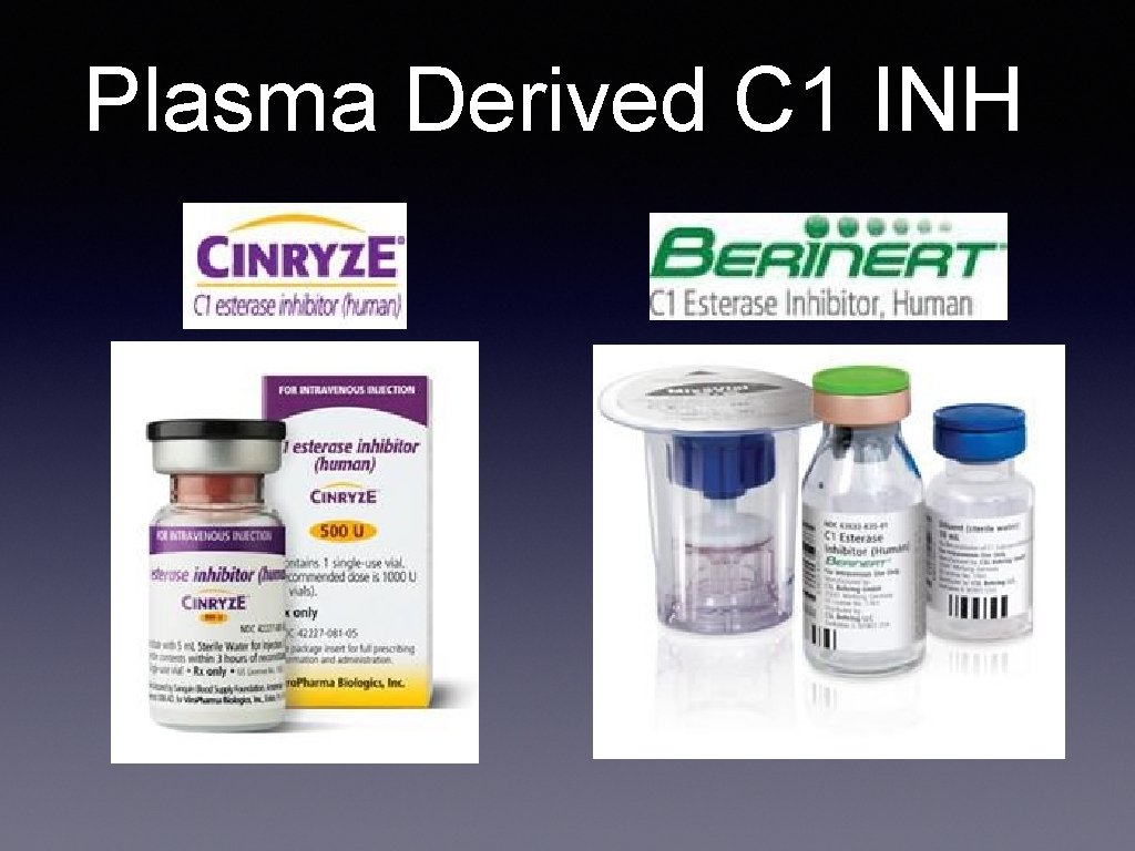 Plasma Derived C 1 INH Plasma Derived C 1 INH