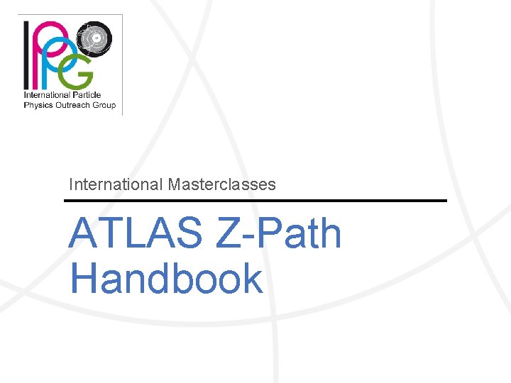 International Masterclasses ATLAS Z-Path Handbook 