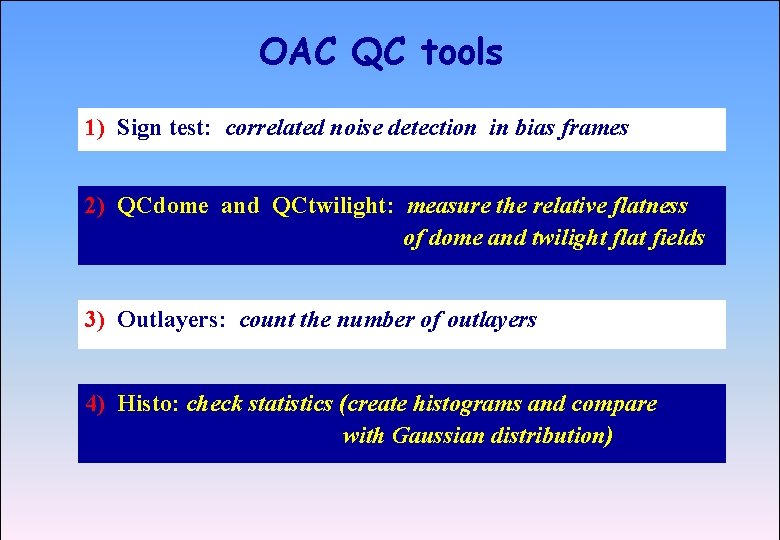 ASTROWISE OAC TEAM OAC QC tools 1) Sign test: correlated noise detection in bias