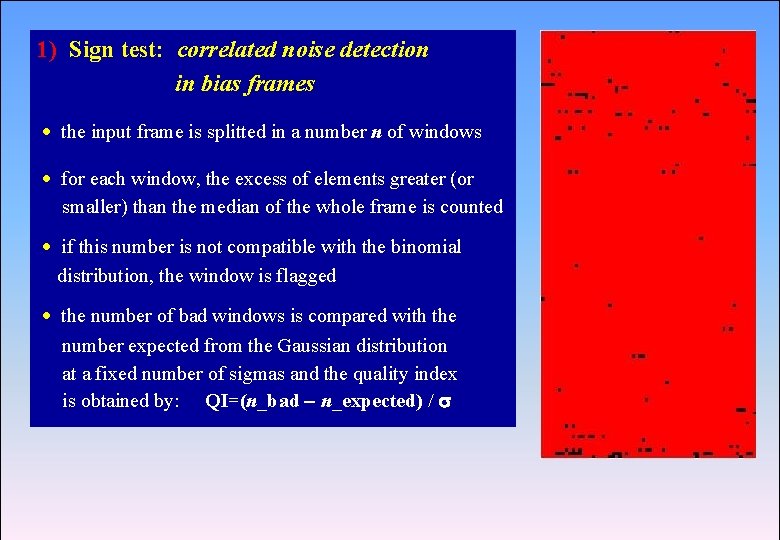 1) Sign test: correlated noise detection in bias frames ASTROWISE OAC TEAM the input