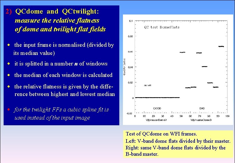 2) QCdome and QCtwilight: ASTROWISE OAC TEAM measure the relative flatness of dome and