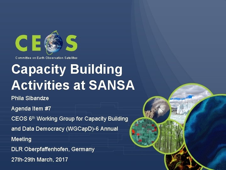 Committee on Earth Observation Satellites Capacity Building Activities at SANSA Phila Sibandze Agenda Item