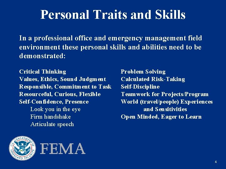 Personal Traits and Skills In a professional office and emergency management field environment these