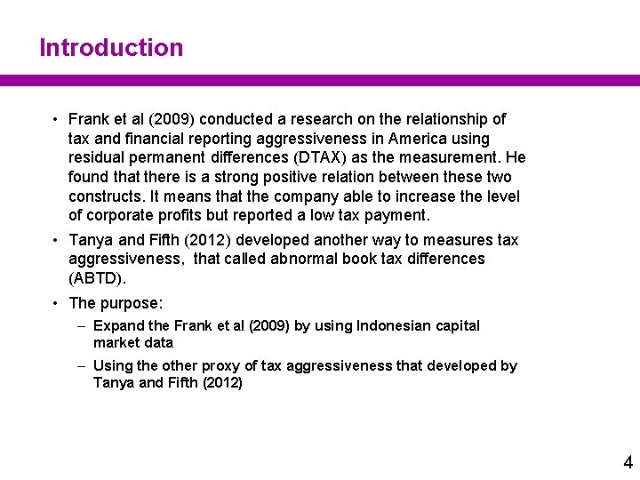 Introduction • Frank et al (2009) conducted a research on the relationship of tax