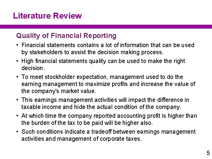 Literature Review Quality of Financial Reporting • Financial statements contains a lot of information