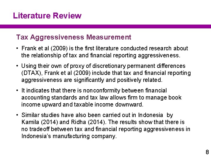 Literature Review Tax Aggressiveness Measurement • Frank et al (2009) is the first literature