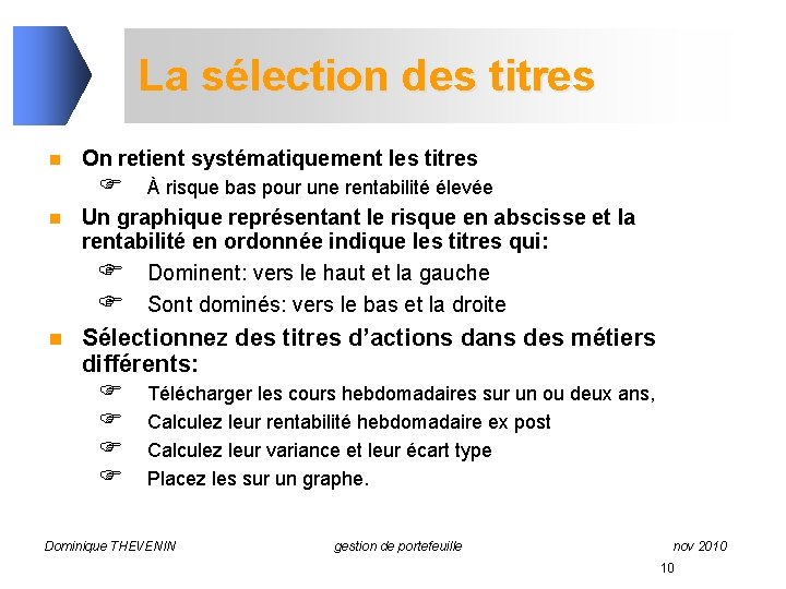 La sélection des titres n On retient systématiquement les titres F À risque bas