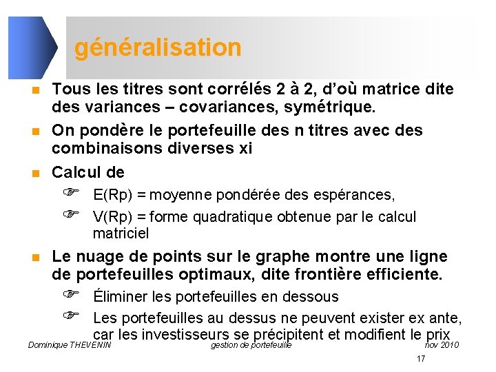 généralisation n Tous les titres sont corrélés 2 à 2, d’où matrice dite des