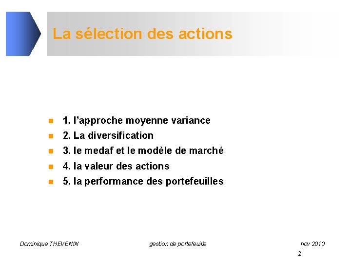 La sélection des actions n 1. l’approche moyenne variance n 2. La diversification n