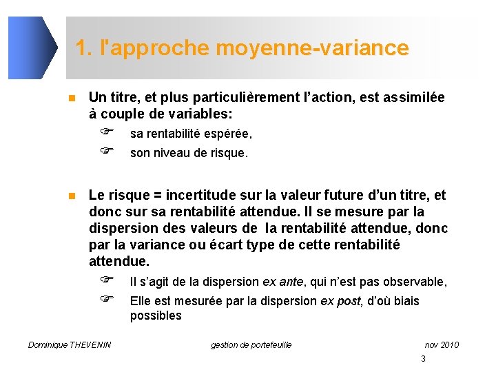 1. l'approche moyenne-variance n Un titre, et plus particulièrement l’action, est assimilée à couple