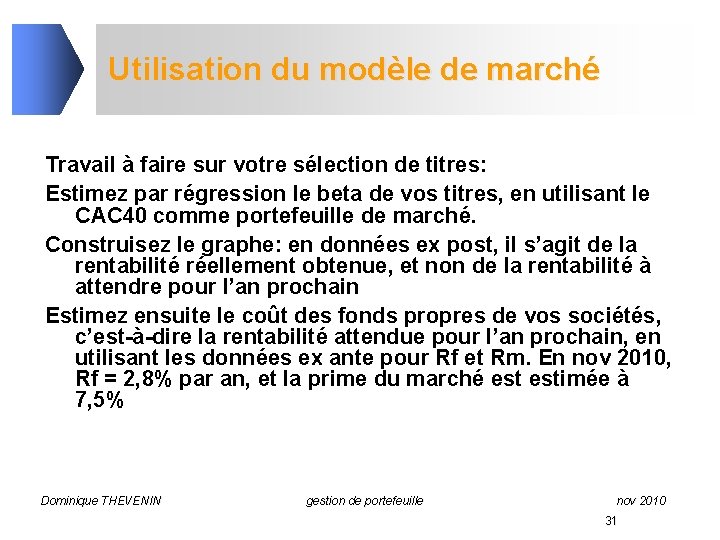 Utilisation du modèle de marché Travail à faire sur votre sélection de titres: Estimez