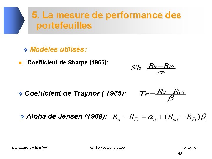 5. La mesure de performance des portefeuilles v n v v Modèles utilisés: Coefficient