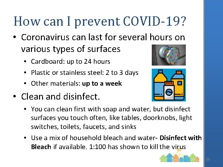 How can I prevent COVID-19? • Coronavirus can last for several hours on various