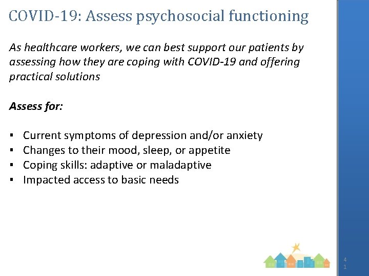 COVID-19: Assess psychosocial functioning As healthcare workers, we can best support our patients by