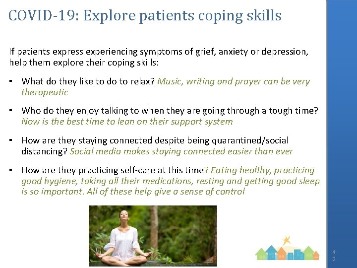 COVID-19: Explore patients coping skills If patients express experiencing symptoms of grief, anxiety or