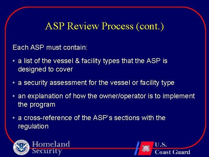 ASP Review Process (cont. ) Each ASP must contain: • a list of the
