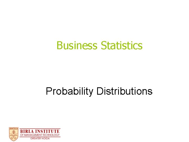 Business Statistics Probability Distributions 