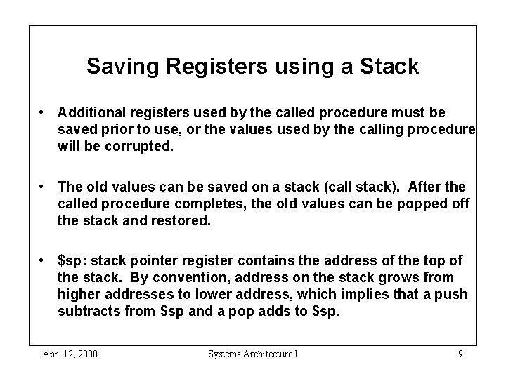 Saving Registers using a Stack • Additional registers used by the called procedure must