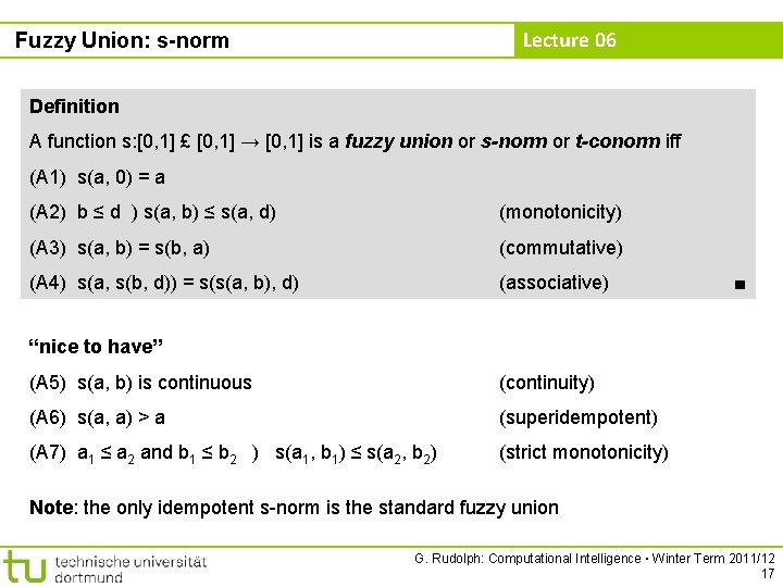 Lecture 06 Fuzzy Union: s-norm Definition A function s: [0, 1] £ [0, 1]