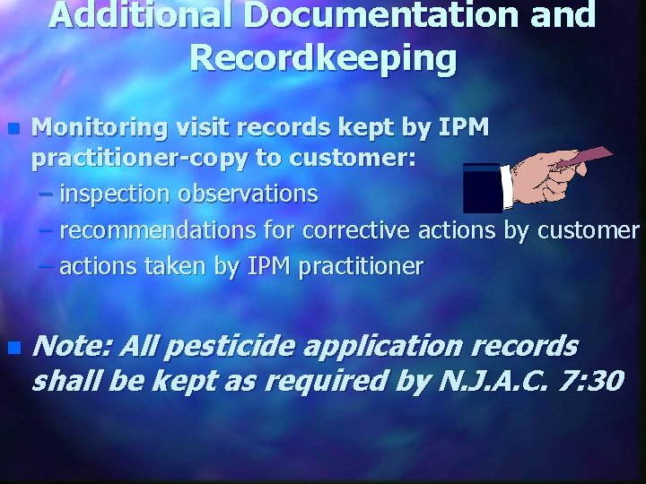 Additional Documentation and Recordkeeping n n Monitoring visit records kept by IPM practitioner-copy to