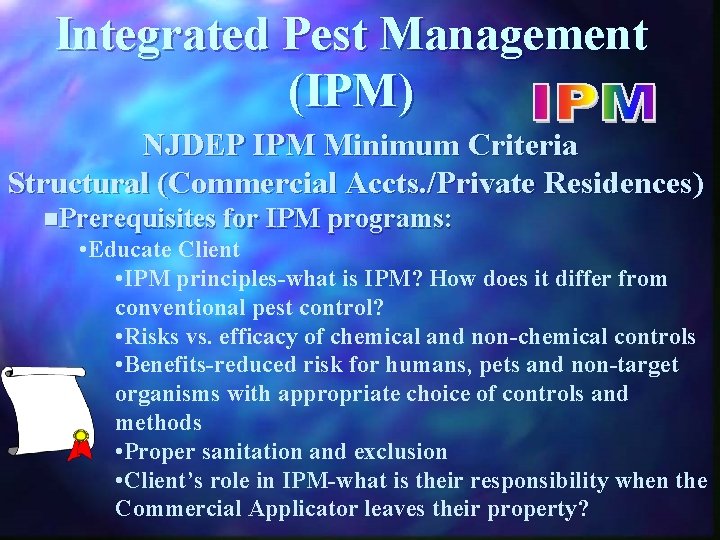 Integrated Pest Management (IPM) NJDEP IPM Minimum Criteria Structural (Commercial Accts. /Private Residences) n.