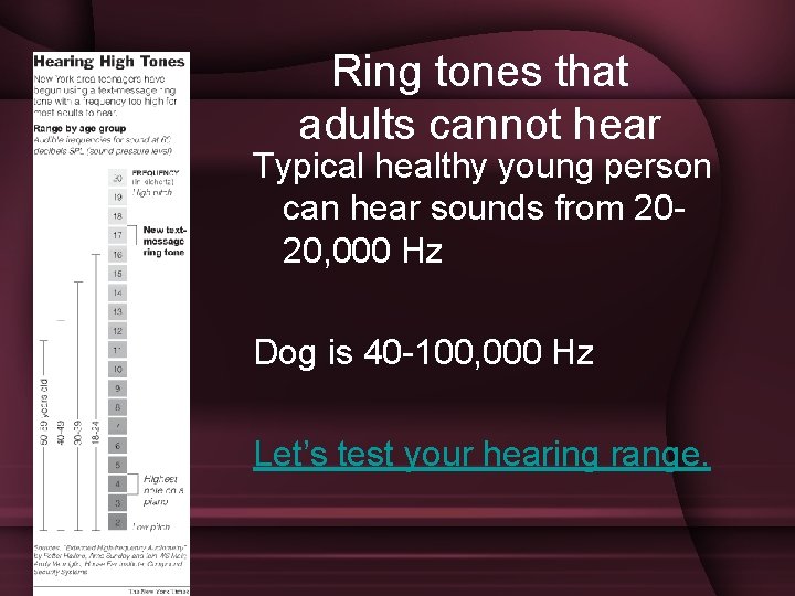 Ring tones that adults cannot hear Typical healthy young person can hear sounds from