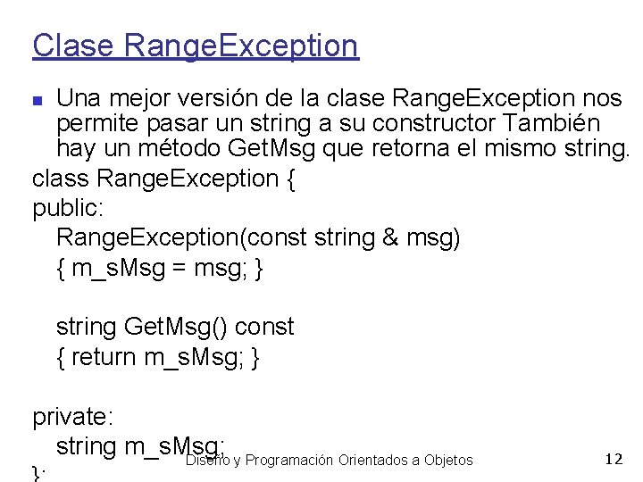 Clase Range. Exception Una mejor versión de la clase Range. Exception nos permite pasar