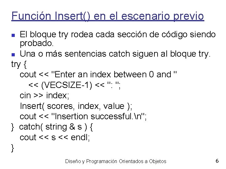 Función Insert() en el escenario previo El bloque try rodea cada sección de código