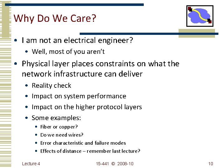 Why Do We Care? • I am not an electrical engineer? • Well, most