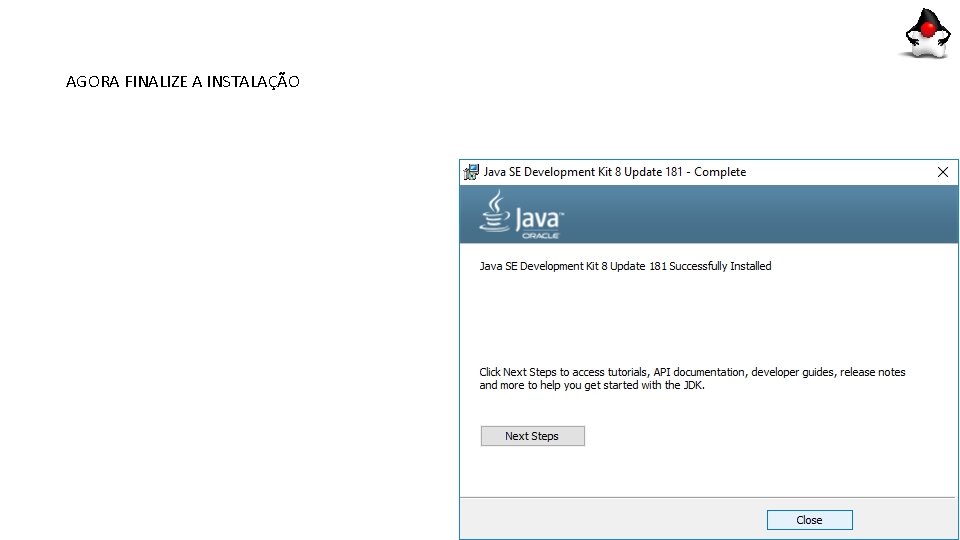 AGORA FINALIZE A INSTALAÇÃO 