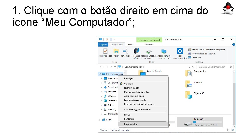 1. Clique com o botão direito em cima do ícone “Meu Computador”; 