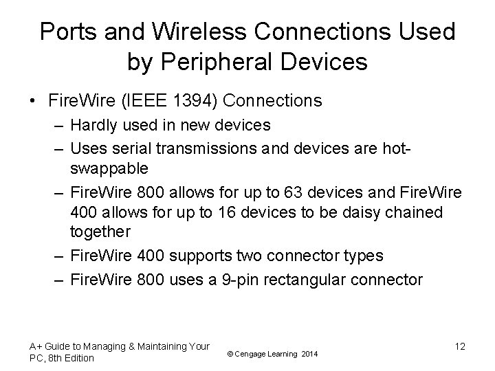 Ports and Wireless Connections Used by Peripheral Devices • Fire. Wire (IEEE 1394) Connections Ports and Wireless Connections Used by Peripheral Devices • Fire. Wire (IEEE 1394) Connections