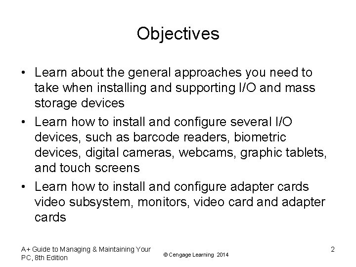 Objectives • Learn about the general approaches you need to take when installing and Objectives • Learn about the general approaches you need to take when installing and