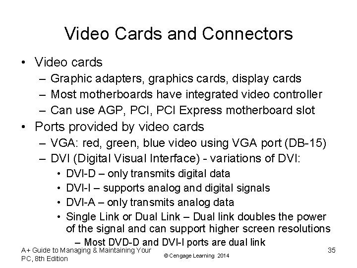 Video Cards and Connectors • Video cards – Graphic adapters, graphics cards, display cards Video Cards and Connectors • Video cards – Graphic adapters, graphics cards, display cards