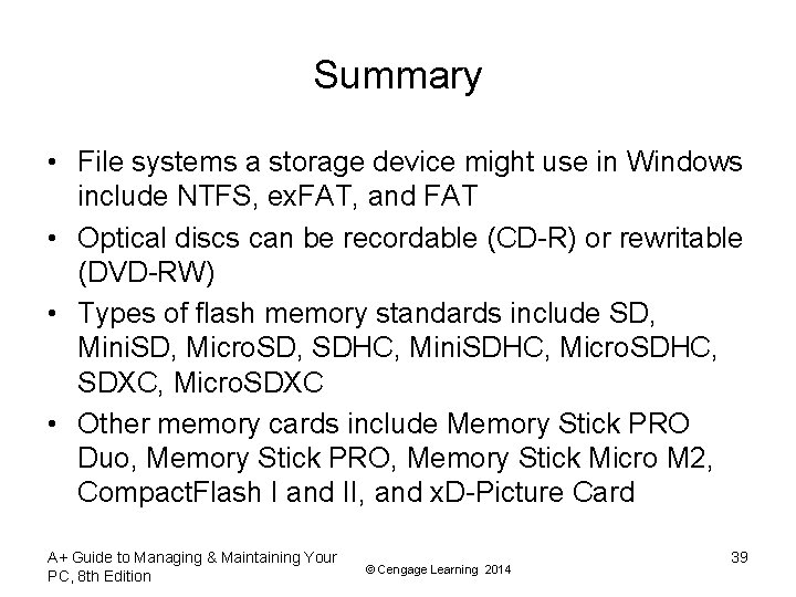 Summary • File systems a storage device might use in Windows include NTFS, ex. Summary • File systems a storage device might use in Windows include NTFS, ex.