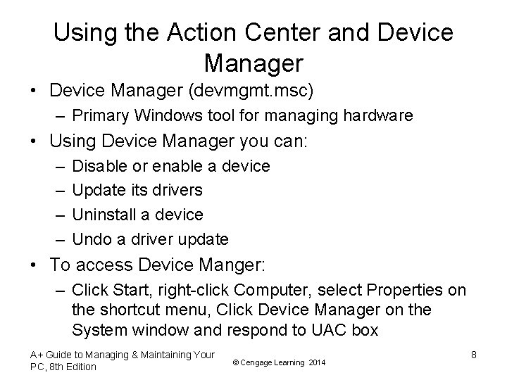 Using the Action Center and Device Manager • Device Manager (devmgmt. msc) – Primary Using the Action Center and Device Manager • Device Manager (devmgmt. msc) – Primary