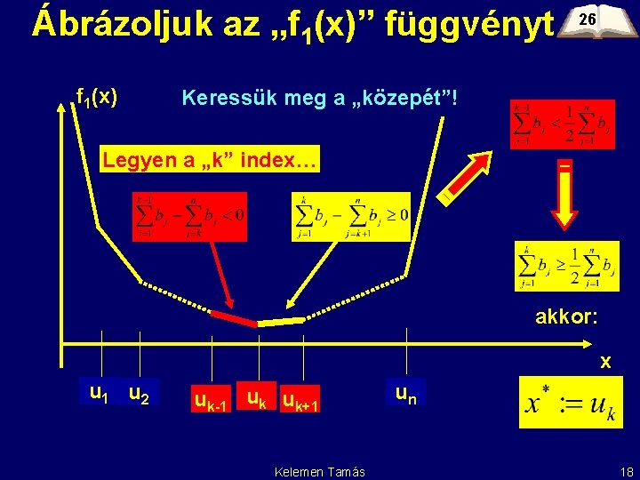 Ábrázoljuk az „f 1(x)” függvényt f 1(x) 26 Keressük meg a „közepét”! Legyen a