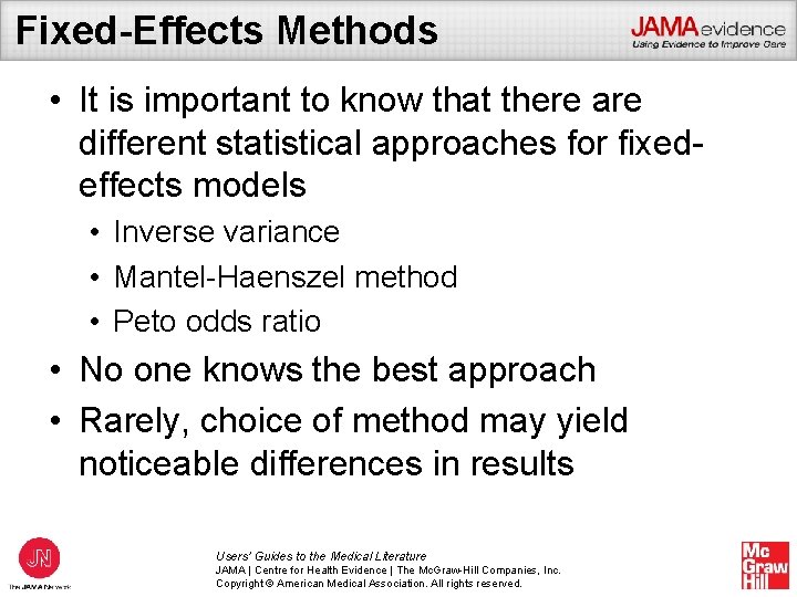 Fixed-Effects Methods • It is important to know that there are different statistical approaches