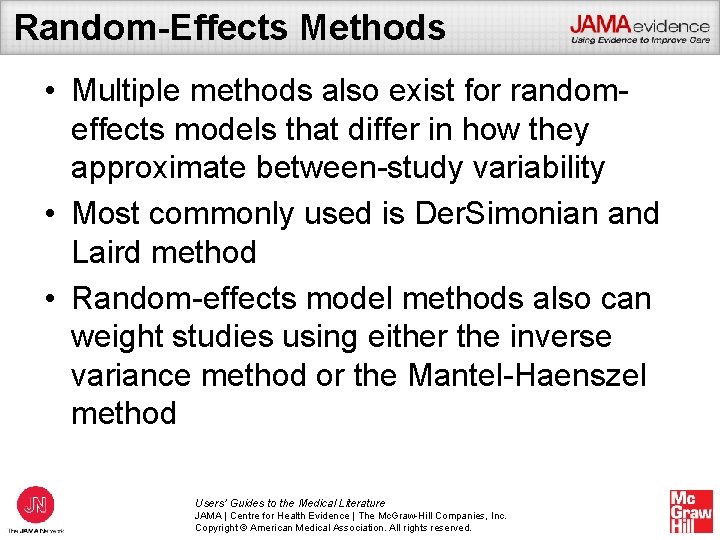 Random-Effects Methods • Multiple methods also exist for randomeffects models that differ in how